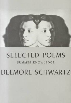 Selected Poems: Summer Knowledge - Delmore Schwartz