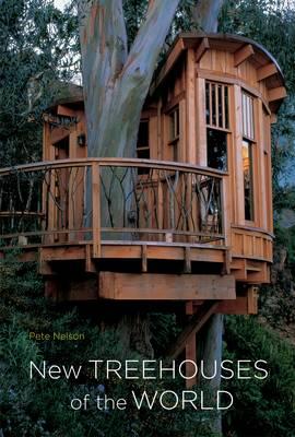 New Treehouses of the World - Pete Nelson