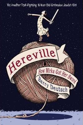 Hereville: How Mirka Got Her Sword - Barry Deutsch