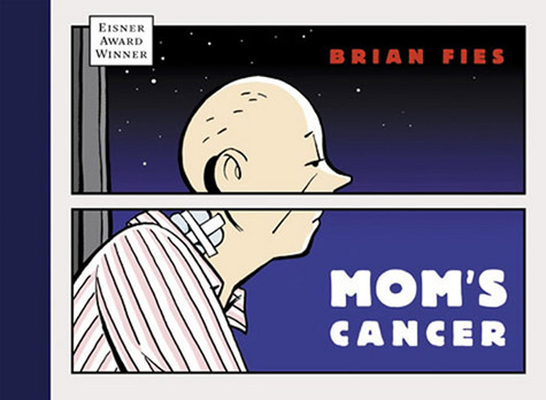 Mom's Cancer - Brian Fies