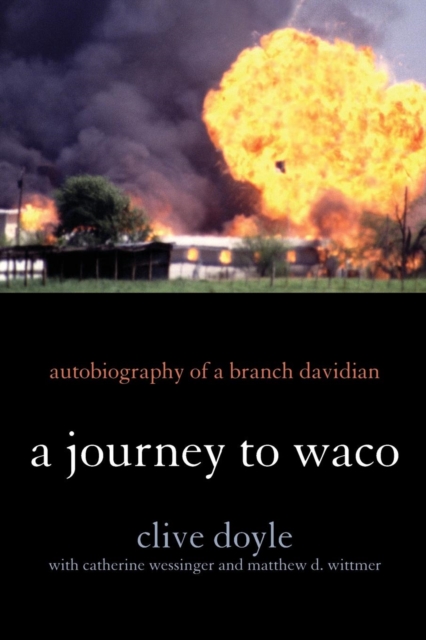 A Journey to Waco: Autobiography of a Branch Davidian - Clive Doyle