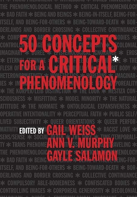 50 Concepts for a Critical Phenomenology - Gail Weiss