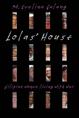 Lolas' House: Filipino Women Living with War - M. Evelina Galang