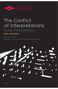 Poza produsului The Conflict of Interpretations: Essays in Hermeneutics - Paul Ricoeur