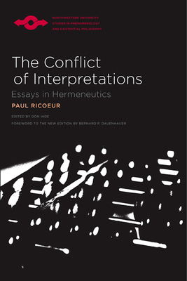 The Conflict of Interpretations: Essays in Hermeneutics - Paul Ricoeur