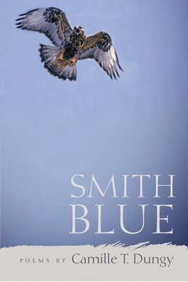 Smith Blue - Camille T. Dungy