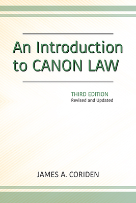 An Introduction to Canon Law, Third Edition: Revised and Updated - James A. Coriden