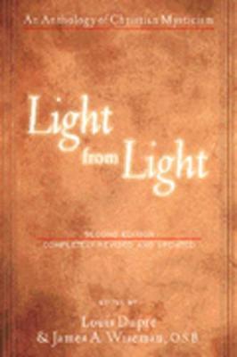 Light from Light (Second Edition): An Anthology of Christian Mysticism - Louis Dupr�