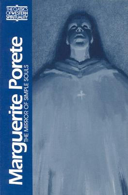 Marguerite Porete: The Mirror of Simple Souls - Ellen Babinsky