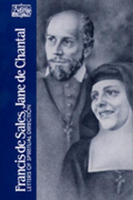Francis de Sales, Jane de Chantal: Letters of Spiritual Direction - Wendy M. Wright
