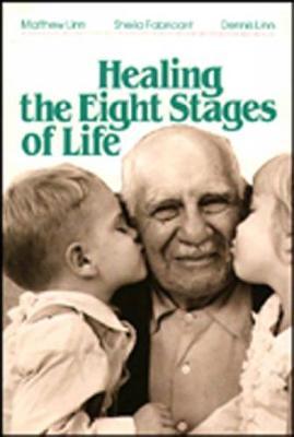 Healing the Eight Stages of Life - Matthew Linn