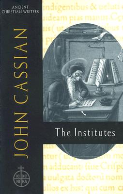 58. John Cassian: The Institutes - Boniface Ramsey
