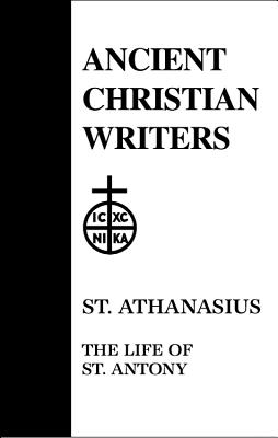 10. St. Athanasius: The Life of St. Antony - Robert T. Meyer