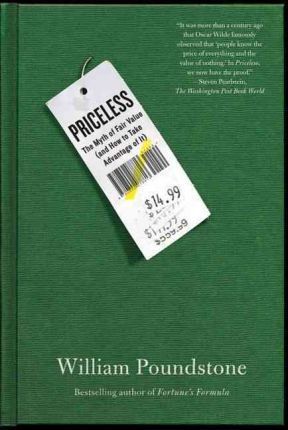 Priceless: The Myth of Fair Value (and How to Take Advantage of It) - William Poundstone
