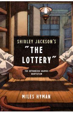 Coperta cărții 'Shirley Jackson's the Lottery: The Authorized Graphic Adaptation - Miles Hyman'