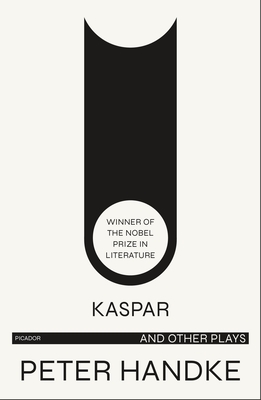 Kaspar and Other Plays - Peter Handke