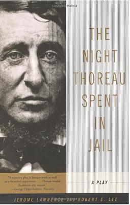 The Night Thoreau Spent in Jail: A Play - Jerome Lawrence