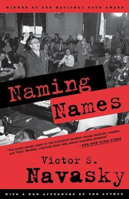 Naming Names: With a New Afterword by the Author - Victor S. Navasky