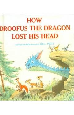 Coperta cărții 'How Droofus the Dragon Lost His Head - Bill Peet'