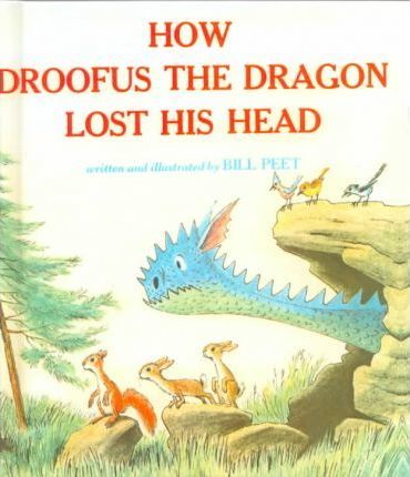 How Droofus the Dragon Lost His Head - Bill Peet