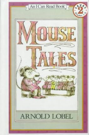 Mouse Tales - Arnold Lobel