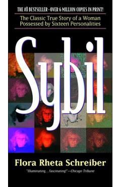 Coperta cărții 'Sybil: The Classic Story of a Woman Possessed by Sixteen Personalities - Flora Rhea Schreiber'
