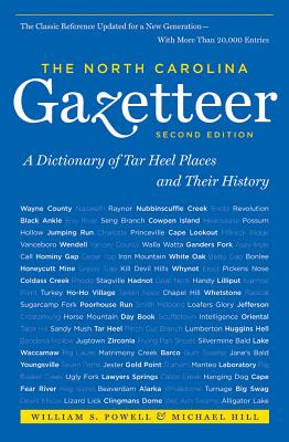 The North Carolina Gazetteer, 2nd Ed: A Dictionary of Tar Heel Places and Their History - William S. Powell