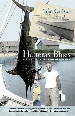 Hatteras Blues: A Story from the Edge of America - Tom Carlson