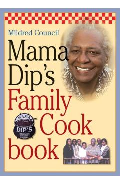 Mama Dip's Family Cookbook - Mildred Council