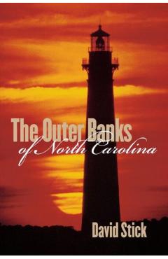 The Outer Banks of North Carolina, 1584-1958 - David Stick