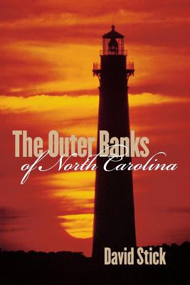 The Outer Banks of North Carolina, 1584-1958 - David Stick