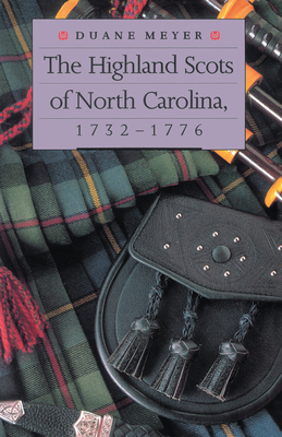 The Highland Scots of North Carolina, 1732-1776 - Duane Meyer