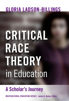 Critical Race Theory in Education: A Scholar's Journey - Gloria Ladson-billings