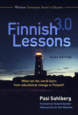 Finnish Lessons 3.0: What Can the World Learn from Educational Change in Finland? - Pasi Sahlberg