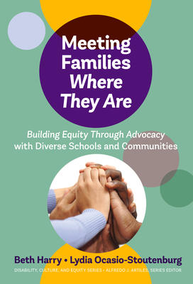 Meeting Families Where They Are: Building Equity Through Advocacy with Diverse Schools and Communities - Beth Harry