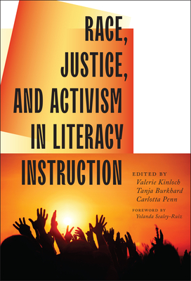 Race, Justice, and Activism in Literacy Instruction - Valerie Kinloch