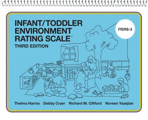 Infant/Toddler Environment Rating Scale (Iters-3) - Thelma Harms
