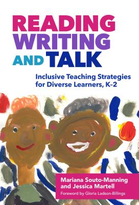 Reading, Writing, and Talk: Inclusive Teaching Strategies for Diverse Learners, K-2 - Mariana Souto-manning