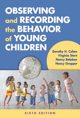 Observing and Recording the Behavior of Young Children - Dorothy H. Cohen