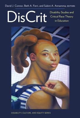 Discrit--Disability Studies and Critical Race Theory in Education - David J. Connor