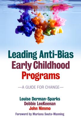 Leading Anti-Bias Early Childhood Programs: A Guide for Change - Louise Derman-sparks