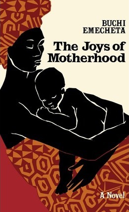The Joys of Motherhood - Buchi Emecheta