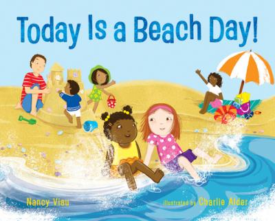 Today Is a Beach Day! - Nancy Viau