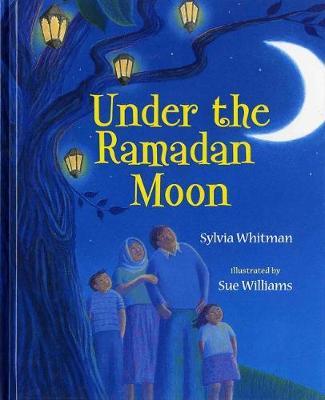 Under the Ramadan Moon - Sylvia Whitman