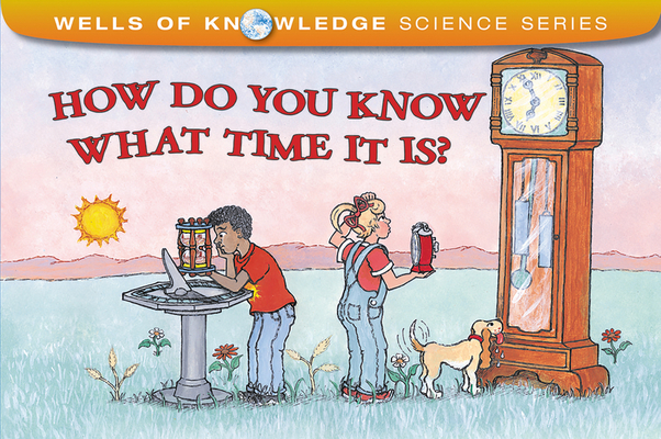 How Do You Know What Time It Is? - Robert E. Wells