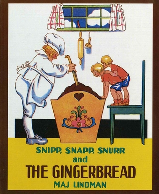 Snipp, Snapp, Snurr and the Gingerbread - Maj Lindman