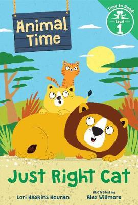 Just Right Cat (Animal Time: Time to Read, Level 1) - Lori Haskins Houran