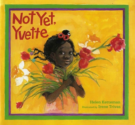 Not Yet, Yvette - Helen Ketteman