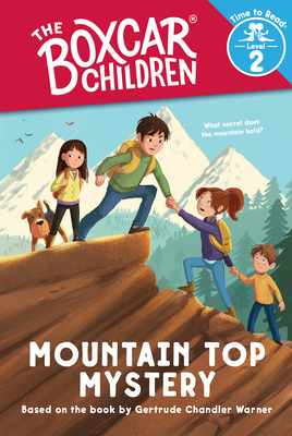 Mountain Top Mystery (the Boxcar Children: Time to Read, Level 2) - Gertrude Chandler Warner