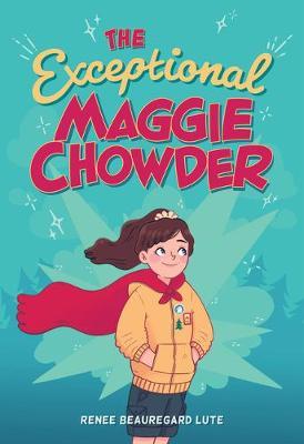 The Exceptional Maggie Chowder - Renee Beauregard Lute